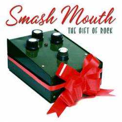 Smash Mouth : The Gift of Rock